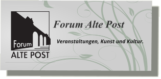 Forum Alte Post   Veranstaltungen, Kunst und Kultur.